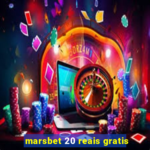 marsbet 20 reais gratis