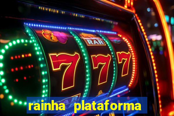 rainha plataforma de jogos