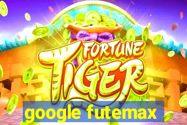 google futemax