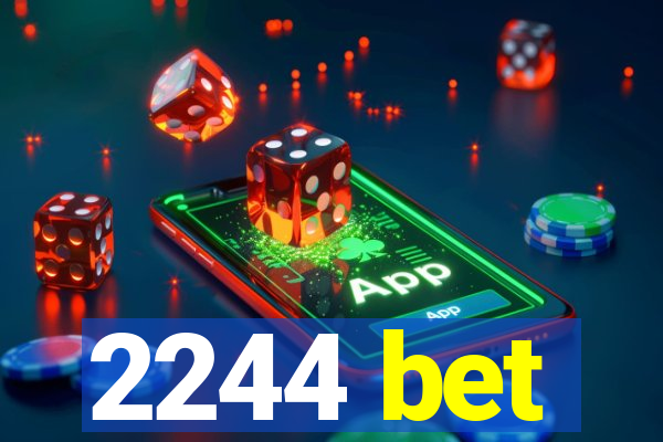 2244 bet