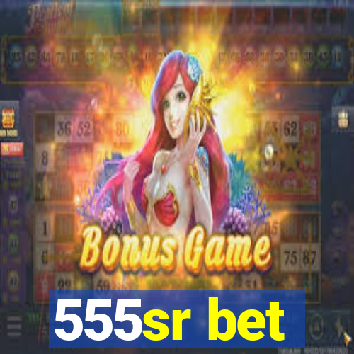 555sr bet