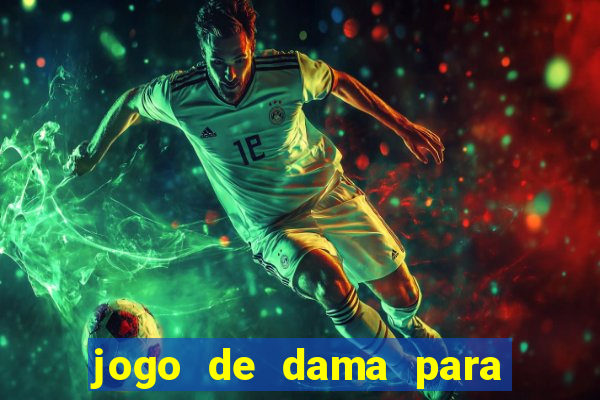 jogo de dama para ganhar dinheiro