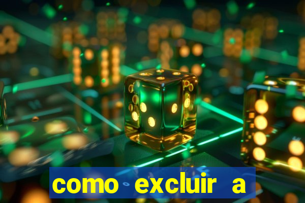 como excluir a conta do fortune tiger