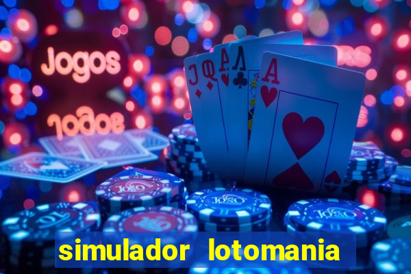 simulador lotomania - lotodicas