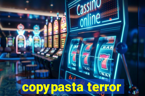 copypasta terror