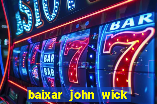 baixar john wick de volta ao jogo mega