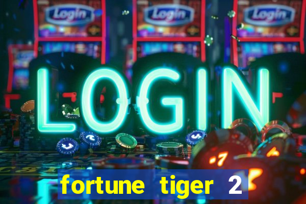 fortune tiger 2 revenge plataforma