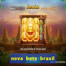 nova bets brasil é confiável