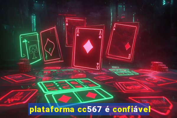 plataforma cc567 é confiável