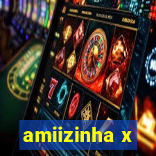 amiizinha x