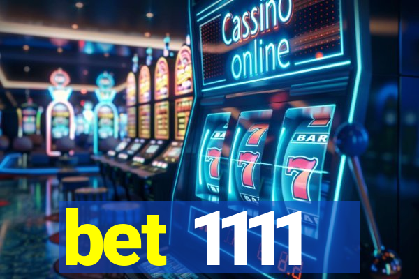 bet 1111