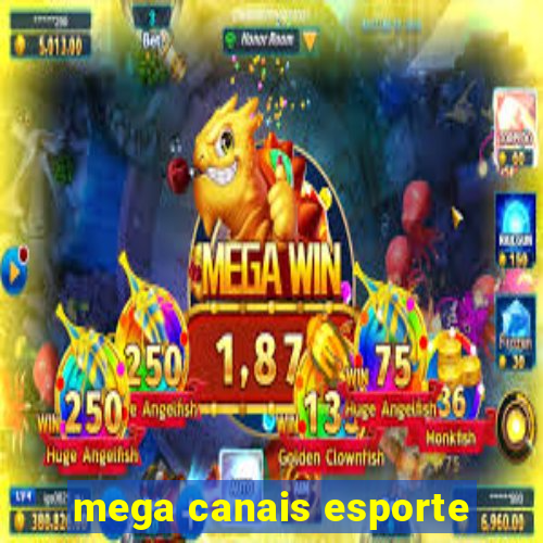 mega canais esporte