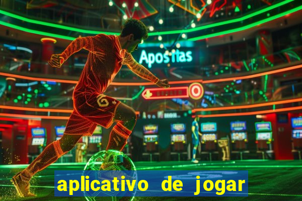 aplicativo de jogar e ganhar dinheiro