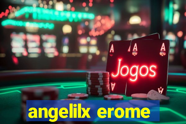 angelilx erome