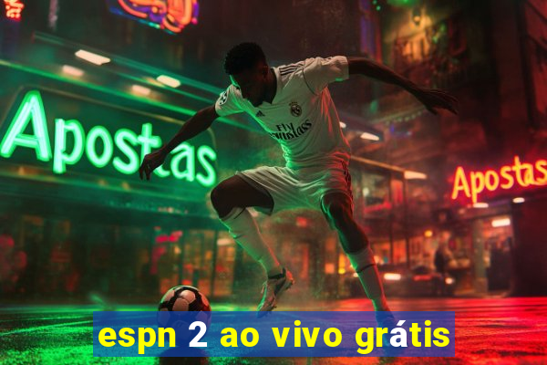 espn 2 ao vivo grátis