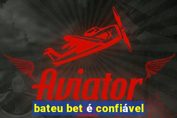 bateu bet é confiável