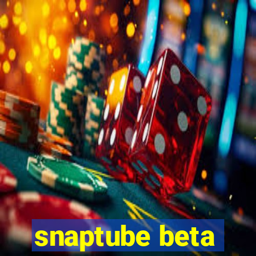 snaptube beta