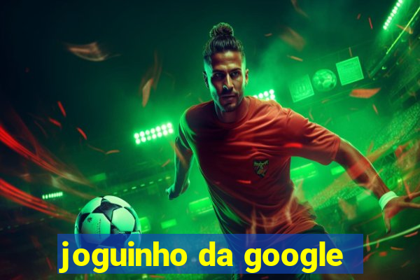 joguinho da google