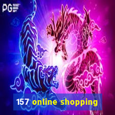 157 online shopping