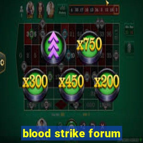 blood strike forum