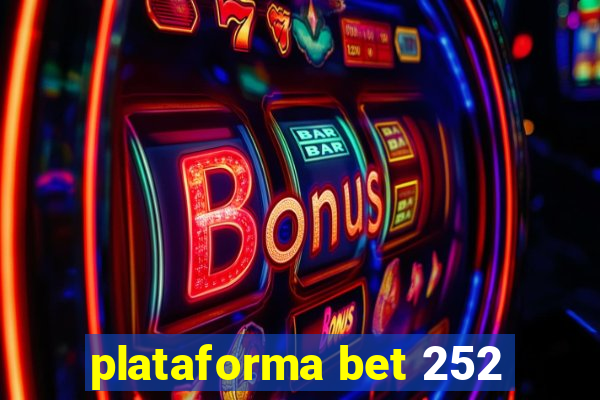 plataforma bet 252