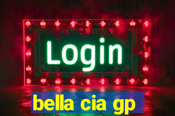 bella cia gp