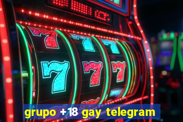 grupo +18 gay telegram