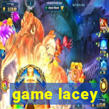 game lacey