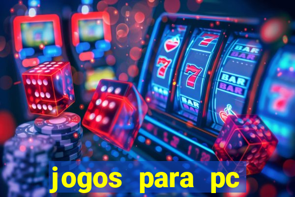 jogos para pc gratis windows 7