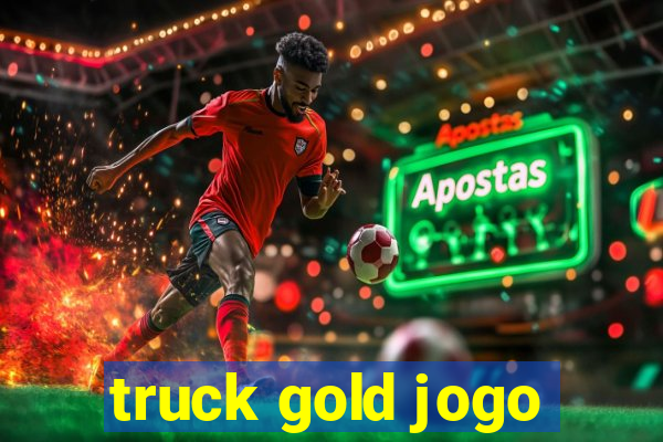 truck gold jogo