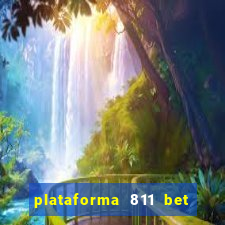 plataforma 811 bet é confiável