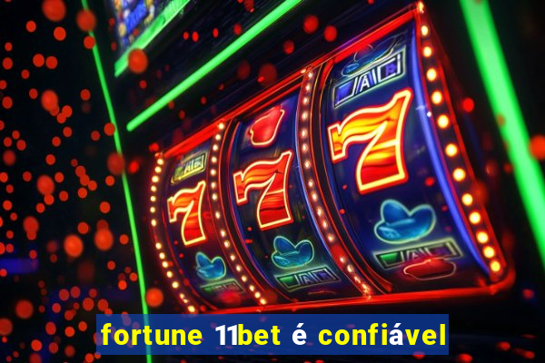 fortune 11bet é confiável