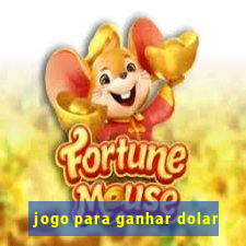 jogo para ganhar dolar