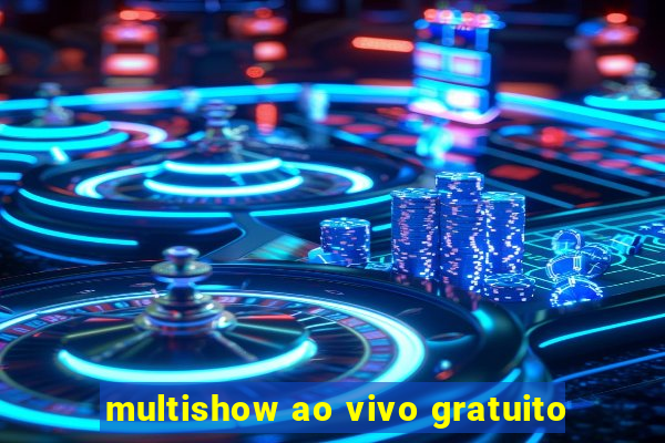 multishow ao vivo gratuito