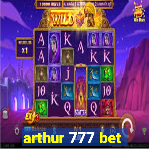 arthur 777 bet