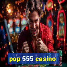 pop 555 casino