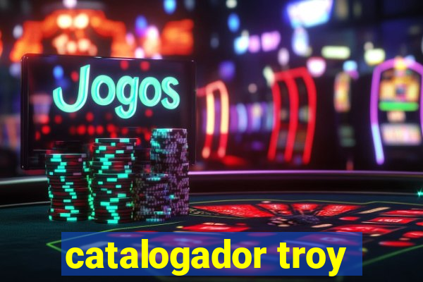 catalogador troy