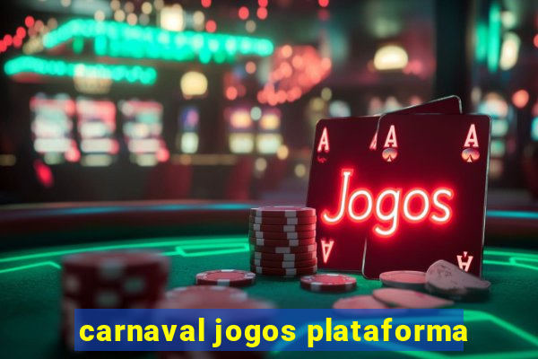 carnaval jogos plataforma