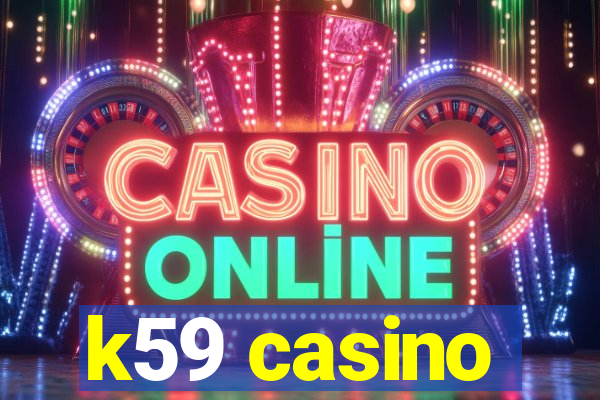 k59 casino