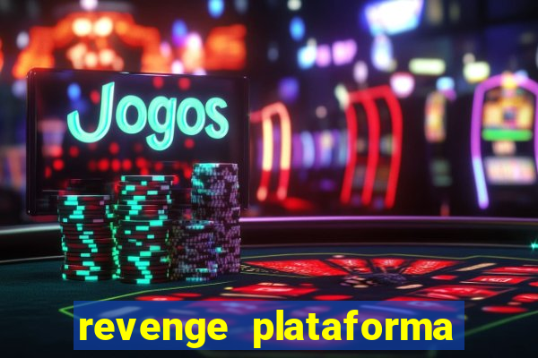 revenge plataforma de jogos