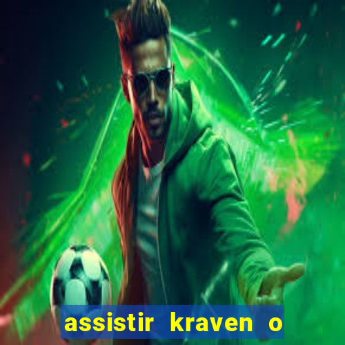 assistir kraven o caçador dublado