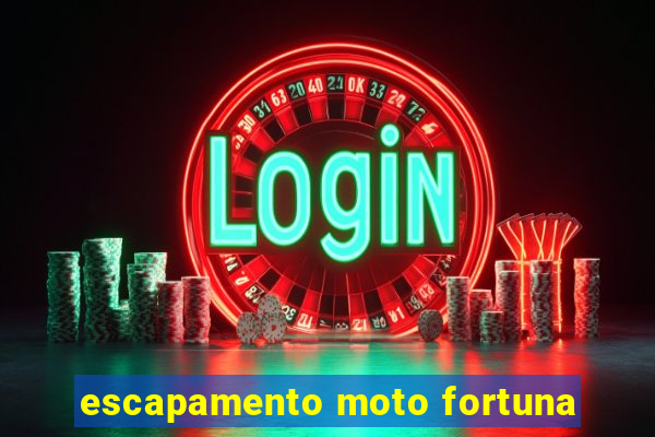 escapamento moto fortuna