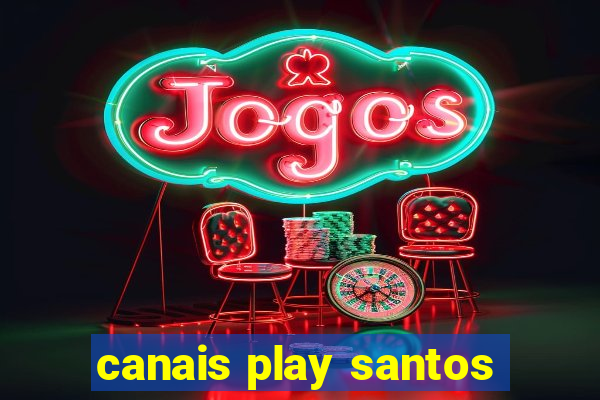 canais play santos