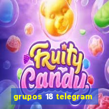 grupos 18 telegram