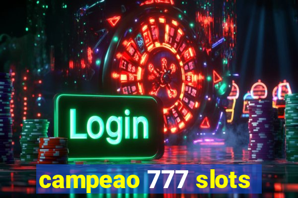 campeao 777 slots