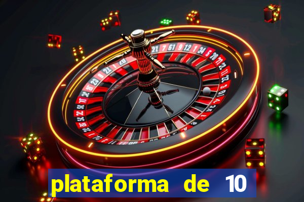 plataforma de 10 reais tigre