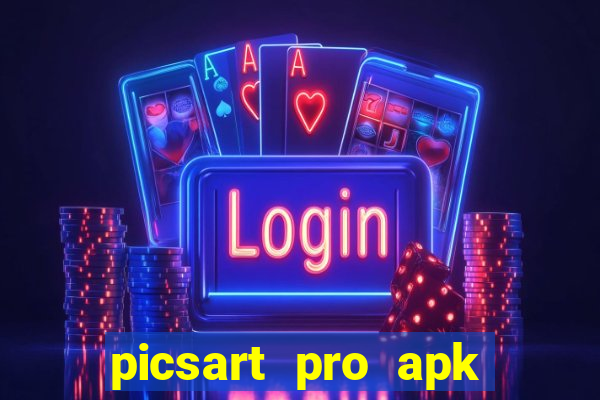 picsart pro apk versão antiga