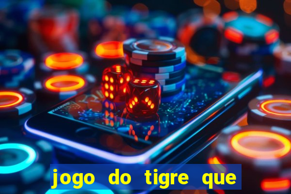 jogo do tigre que da bonus