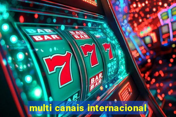 multi canais internacional