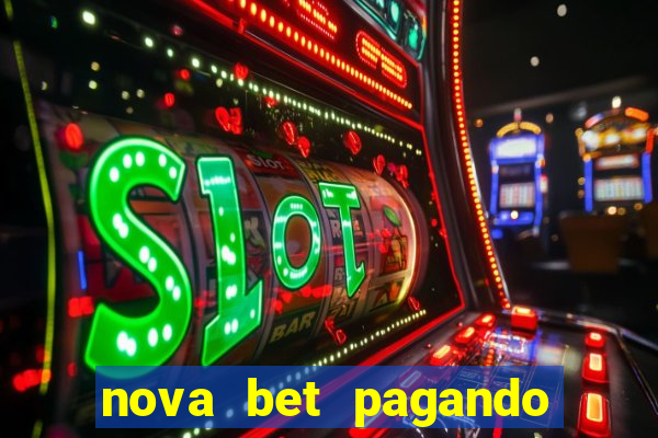 nova bet pagando no cadastro